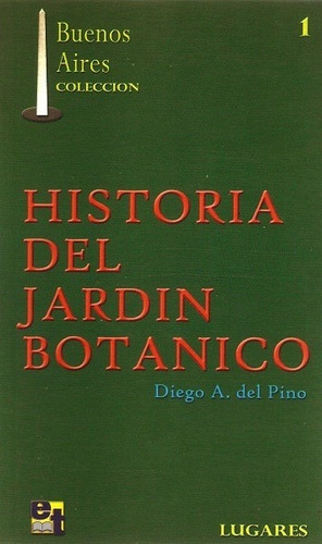 Historia Del Jardín Botánico -  Pino Diego A. Del