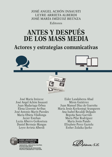 Antes y Después de los Mass Media.Actores y estrategias comunicativas, de Imízcoz Beúnza , José María.., vol. 1. Editorial Dykinson S.L., tapa pasta blanda, edición 1 en español, 2019