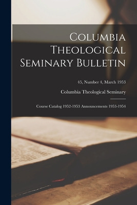 Libro Columbia Theological Seminary Bulletin: Course Cata...
