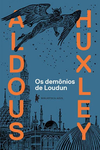 Os Demônios De Loudun, De Huxley, Aldous Leonard. Editora Biblioteca Azul, Capa Mole, Edição 3ª Edição - 2014 Em Português