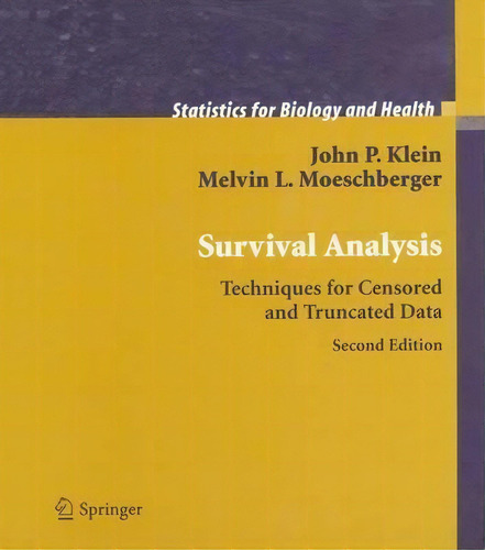 Survival Analysis : Techniques For Censored And Truncated Data, De John P. Klein. Editorial Springer-verlag New York Inc., Tapa Dura En Inglés