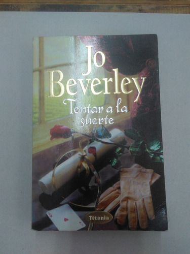 Tentar A La Suerte. Jo Beverley 