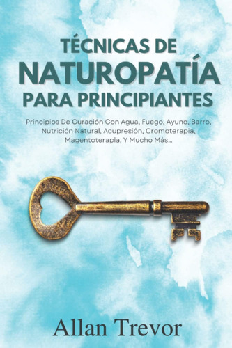 Libro: Técnicas De Naturopatía Para Principiantes