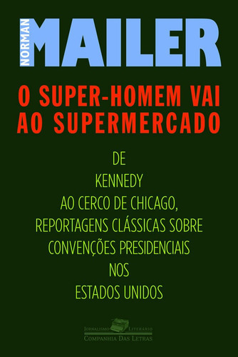 O Super Homem Vai Ao Supermercado: O Super Homem Vai Ao Supermercado, De Mailer, Norman. Editora Companhia Das Letras, Capa Mole, Edição 1 Em Português