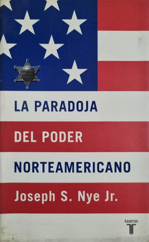 La Paradoja Del Poder Norteamericano Joseph S. Nye Jr.