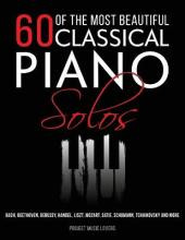 Libro 60 Of The Most Beautiful Classical Piano Solos : Ba...