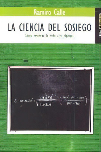 La Ciencia Del Sosiego, De Calle Capilla, Ramiro. Kailas Editorial, S.l., Tapa Blanda En Español