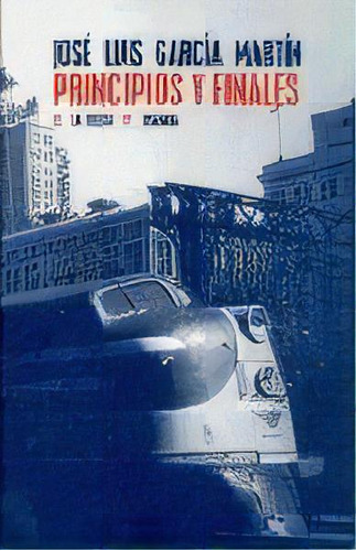 Principios Y Finales, De Garcia Martin,jose Luis. Editorial Comares En Español