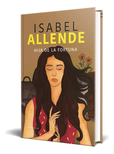 Hija De La Fortuna, De Isabel Allende., Vol. 7. Editorial Sudamericana, Tapa Dura En Español, 2023