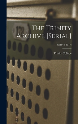 Libro The Trinity Archive [serial]; 30(1916-1917) - Trini...