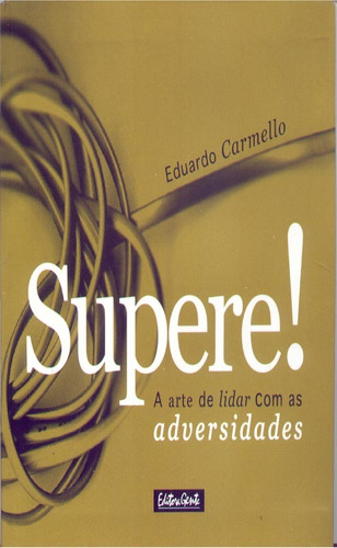 Supere, de Carmello, Eduardo. Editora Gente Livraria e Editora Ltda., capa mole em português, 2004