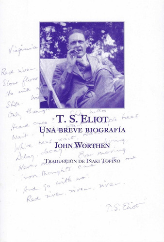 Libro: T. S. Eliot: Una Breve Biografía. Worthen, John. L´ar