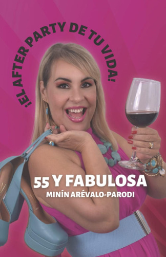 Libro: El After Party De Tu Vida: 55 Y Fabulosa (spanish Edi