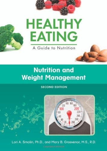 Nutrition And Weight Management (healthy Eating A Guide To N