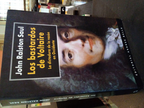 Los Bastardos De Voltaire. John R. Saul