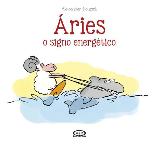 Áries: O Signo Energético: Áries O Signo Energético, De Holzach, Alexander. Editora Vergara & Riba, Capa Mole, Edição 1 Em Português, 2017