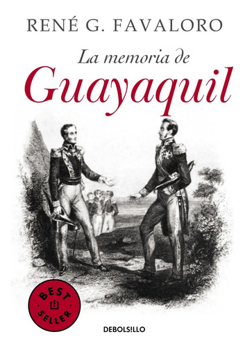 La Memoria De Guayaquil, De Favaloro, Rene. Editorial Debolsillo, Tapa Blanda En Español, 2010