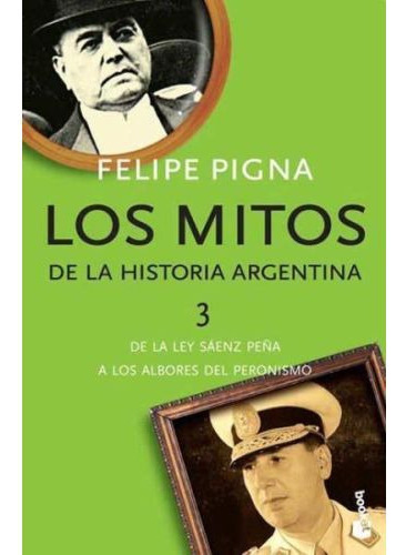 Los Mitos De La Historia Argentina 3, De Pigna Felipe. Editorial Booket, Tapa Blanda En Español