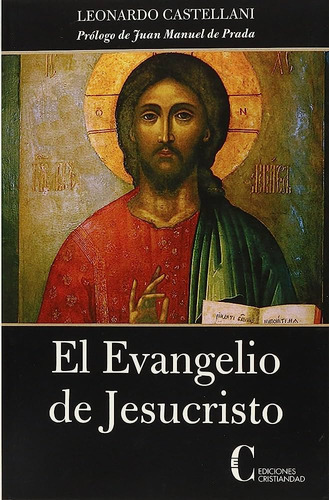 Evangelio De Jesucristo - Leonardo Castellani, De Leonardo Castellani. Editorial Cristiandad, Tapa Blanda En Español