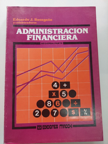 Administración Financiera Segunda Parte  - Eduardo Basagaña