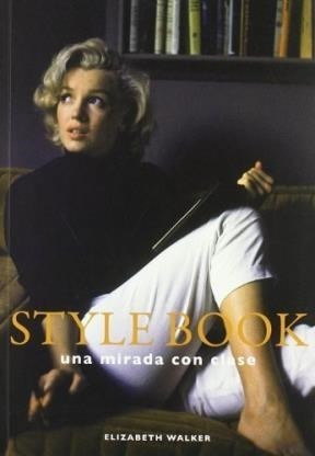 Style Book Una Mirada Con Clase - Walker Elizabeth (papel)