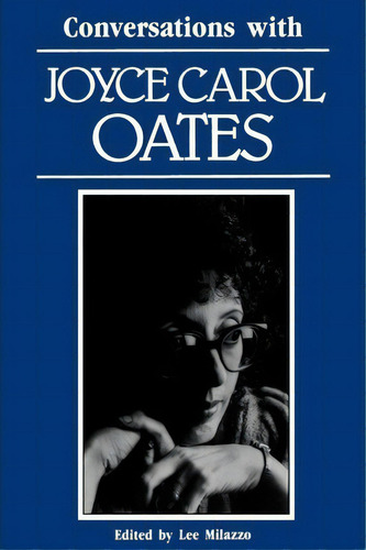 Conversations With Joyce Carol Oates, De Lee Milazzo. Editorial University Press Mississippi, Tapa Blanda En Inglés