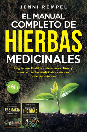 Libro: El Manual Completo De Hierbas Medicinales: La Guía Se