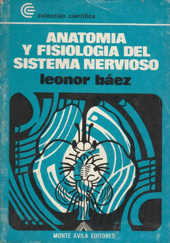 Anatomia Y Fisiologia Del Sistema Nervioso,leonor Báez, 