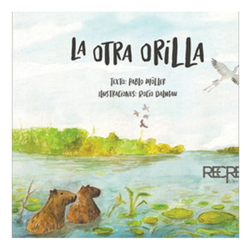 La Otra Orilla:  Aplica, De Moller, Pablo. Editorial Recrea, Tapa Dura En Español