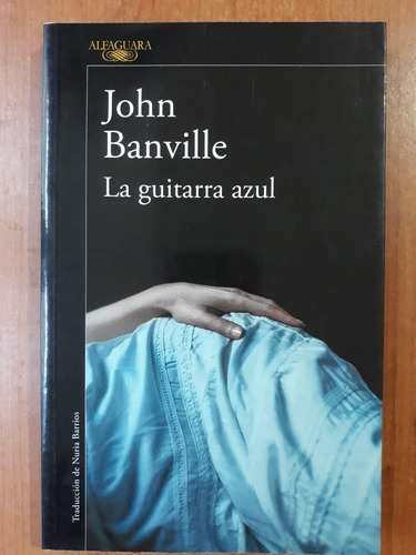 La Guitarra Azul John Banville Alfaguara 