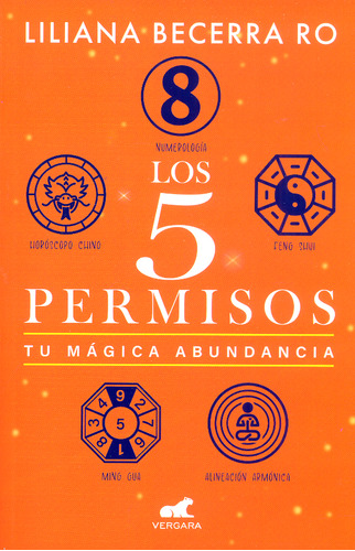 Los 5 Permisos: Tu M?gica Abundancia, De Liliana Beatriz Becerra Rios. Serie 6287640061, Vol. 1. Editorial Penguin Random House, Tapa Blanda, Edición 2024 En Español, 2024