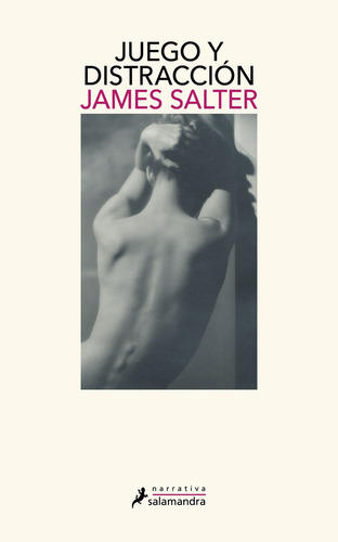 Juego Y Distracción, De James Salter., Vol. 1. Editorial Salamandra, Tapa Blanda, Edición 1 En Español