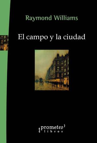 Raymond Williams - El Campo Y La Ciudad
