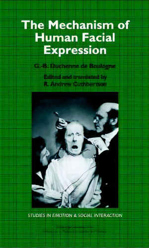 The Mechanism Of Human Facial Expression, De G. -b. Duchenne De Boulogne. Editorial Cambridge University Press, Tapa Dura En Inglés