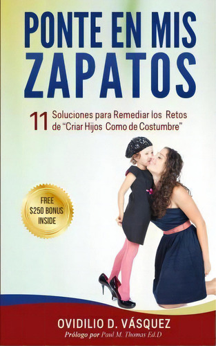 Ponte En Mis Zapatos, De Ovidilio David Vasquez. Editorial Createspace Independent Publishing Platform, Tapa Blanda En Español