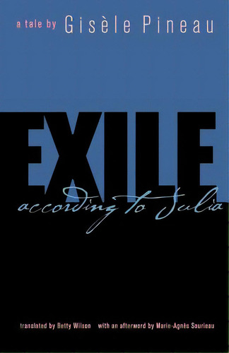 Exile: According To Julia, De Pineau, Gisele. Editorial Univ Of Virginia Pr, Tapa Blanda En Inglés