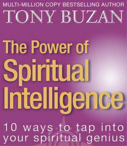 The Power Of Spiritual Intelligence : 10 Ways To Tap Into Your Spiritual Genius, De Tony Buzan. Editorial Harpercollins Publishers, Tapa Blanda En Inglés