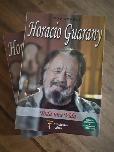 Horacio Guarany. Toda Una Vida