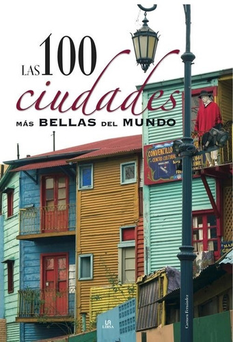 Las 100 Ciudades Más Bellas Del Mundo - Carmen Fernandez