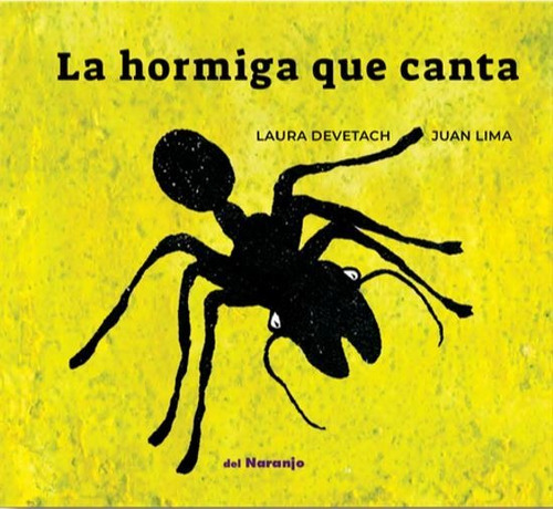 La Hormiga Que Canta - Laura Devetach / Juan Manuel Lima