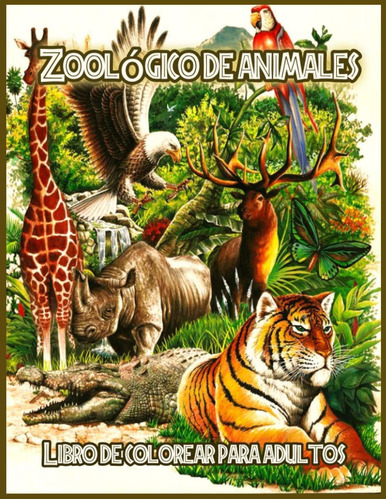 Libro Zoológico De Animales:  De Colorear Para Alivia Lrf