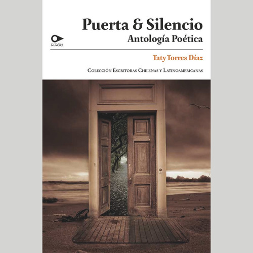 Puerta & Silencio, De Taty Torres Díaz. Editorial Mago Editores, Tapa Blanda En Español, 2021