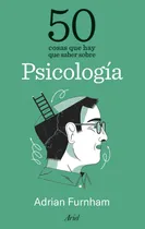 Comprar Libro 50 Cosas Que Hay Que Saber Sobre Psicología De Furnham