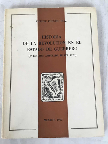 Historia De La Revolución En El Estado De Guerrero Vicente F