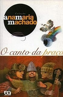 Livro O Canto Da Praça (usado) - Ana Maria Machado [2005]