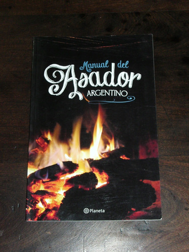 Manual Del Asador Argentino - Planeta