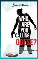 Libro Who Are You Calling Obese? : One Woman's Triumph Ov...