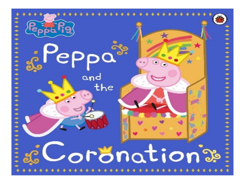 Peppa Pig: Peppa And The Coronation - Autor. Eb08