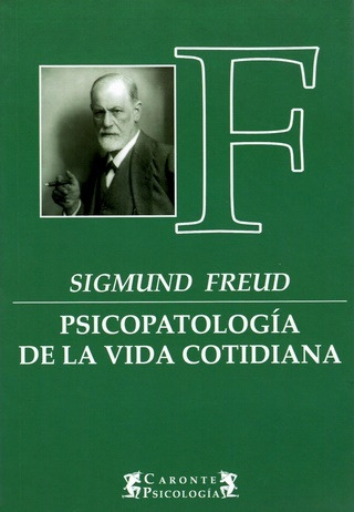 Psicopatología De La Vida Cotidiana - Sigmund Freud