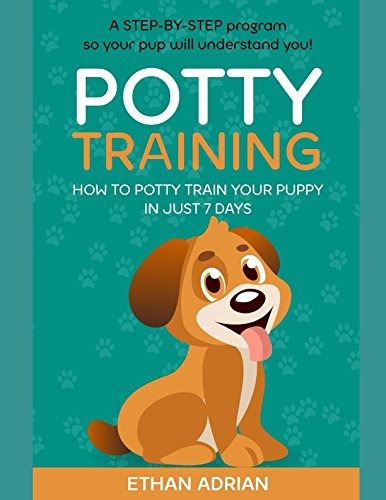 Potty Training How To Potty Train Your Puppy In Just 7 Days 